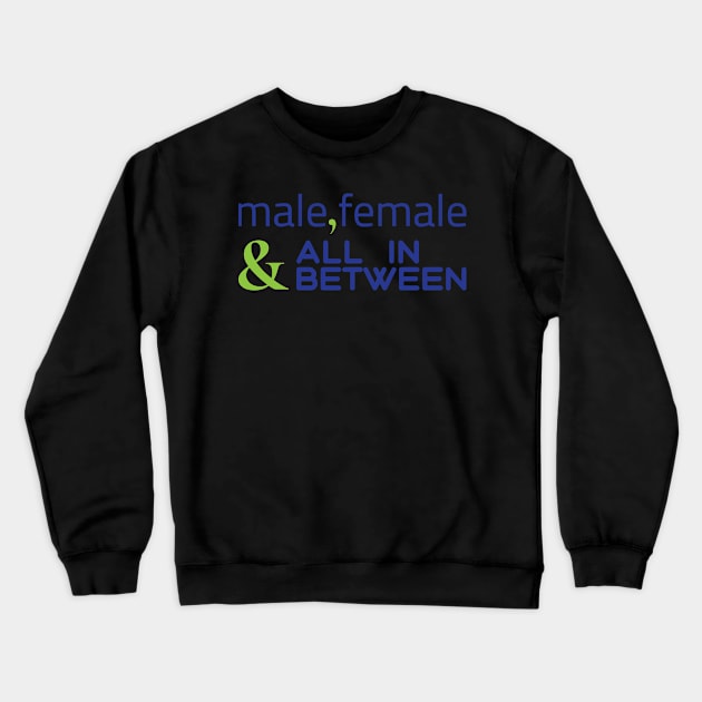 Male, female and all in between Crewneck Sweatshirt by Yourmung